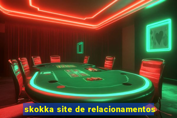 skokka site de relacionamentos